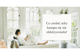 Co zrobić żeby kanapa się nie elektryzowała