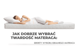 Jak dobrze wybrać twardość materaca: sekrety wyboru idealnego materaca