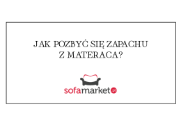 Jak pozbyć się zapachu z materaca?