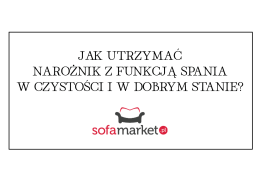 Jak utrzymać narożnik z funkcją spania w czystości i w dobrym stanie?