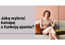 Jaką kanapę z funkcją spania wybrać?