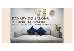 Kanapy do salonu z funkcją spania: w czym tkwi ich zaleta w porównaniu z łóżkami?