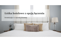 Łóżka hotelowe z opcją łączenia - inwestycja w rozwój biznesu