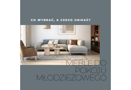 Meble do pokoju młodzieżowego – co wybrać, a czego unikać?