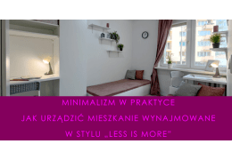 Minimalizm w praktyce – jak urządzić mieszkanie wynajmowane w stylu „less is more”?